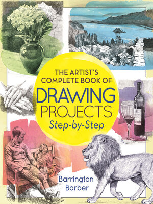cover image of The Artist's Complete Book of Drawing Projects Step-by-Step